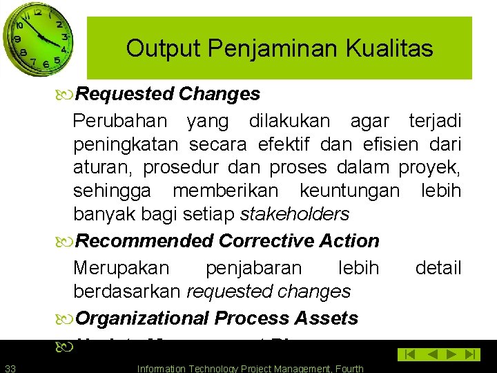 Output Penjaminan Kualitas Requested Changes Perubahan yang dilakukan agar terjadi peningkatan secara efektif dan