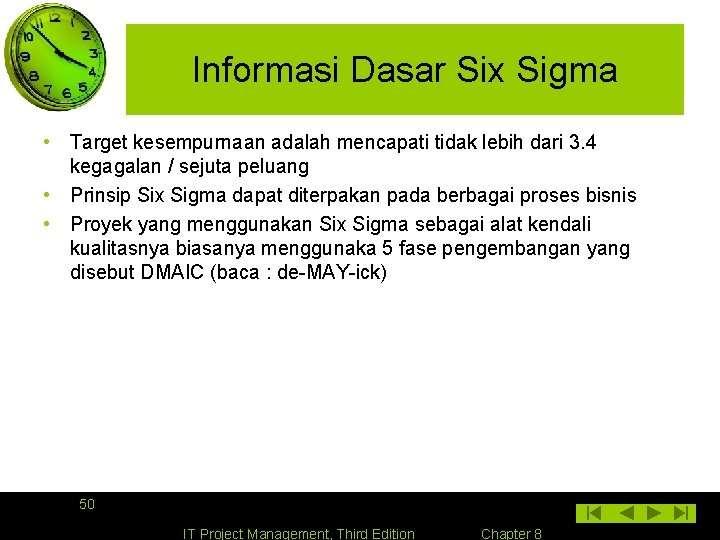 Informasi Dasar Six Sigma • Target kesempurnaan adalah mencapati tidak lebih dari 3. 4