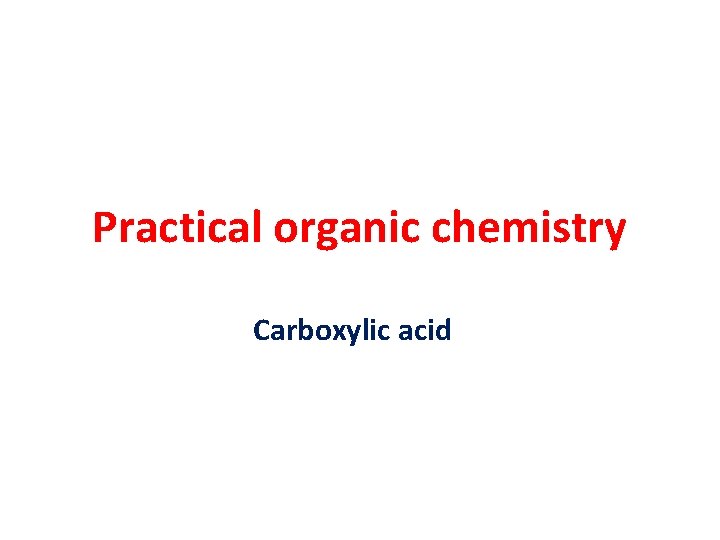 Practical organic chemistry Carboxylic acid 