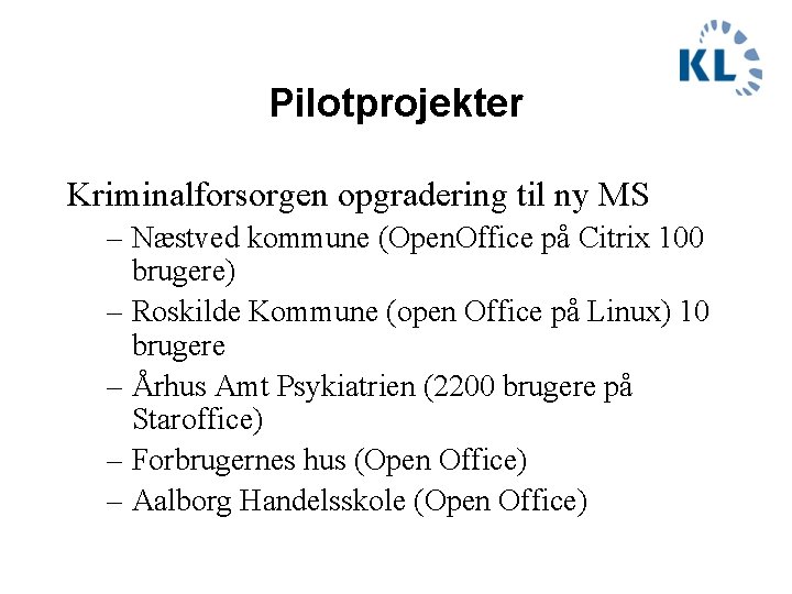 Pilotprojekter Kriminalforsorgen opgradering til ny MS – Næstved kommune (Open. Office på Citrix 100