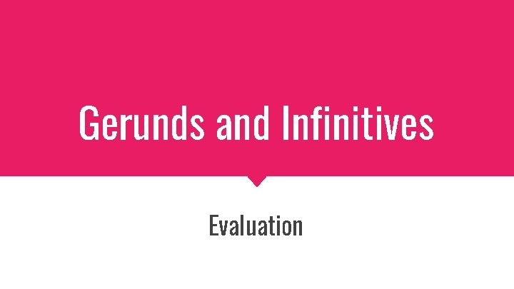 Gerunds and Infinitives Evaluation 