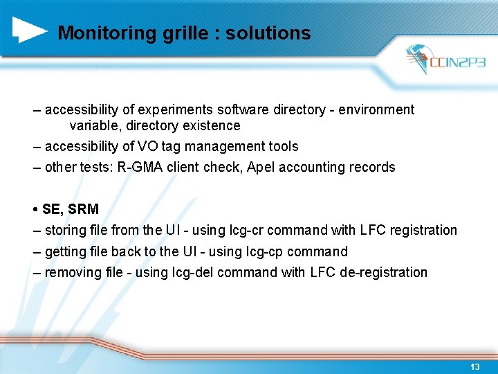 Monitoring grille : solutions – accessibility of experiments software directory - environment variable, directory