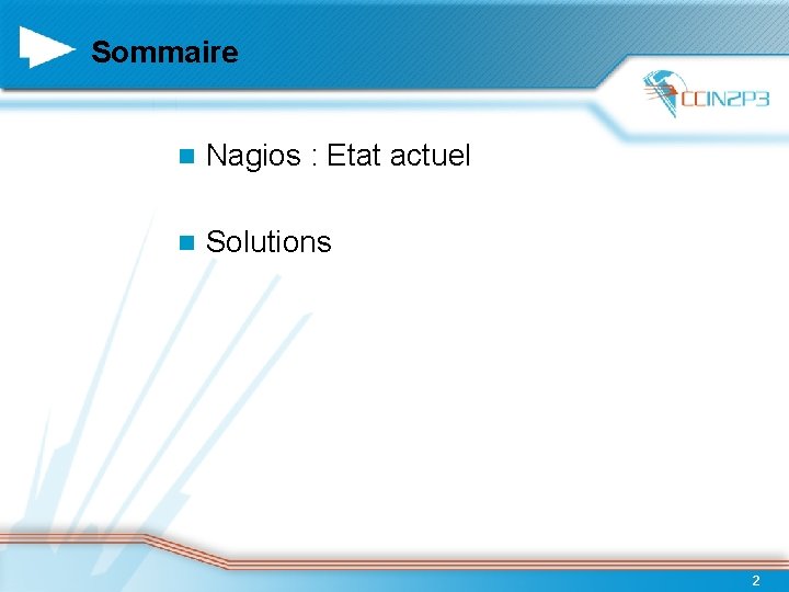 Sommaire Nagios : Etat actuel Solutions 2 