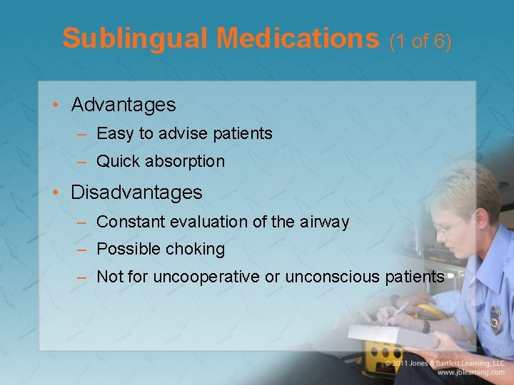 Sublingual Medications (1 of 6) • Advantages – Easy to advise patients – Quick