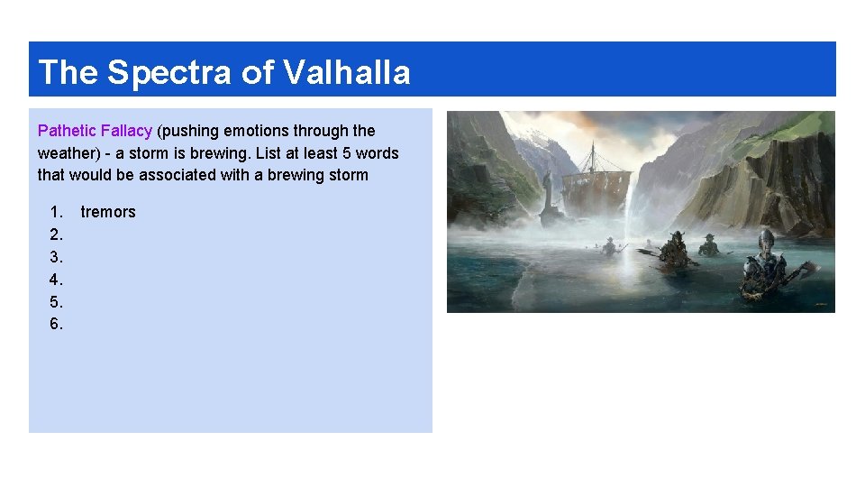 The Spectra of Valhalla Pathetic Fallacy (pushing emotions through the weather) - a storm