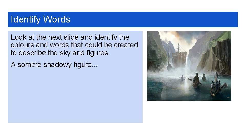 Identify Words Look at the next slide and identify the colours and words that