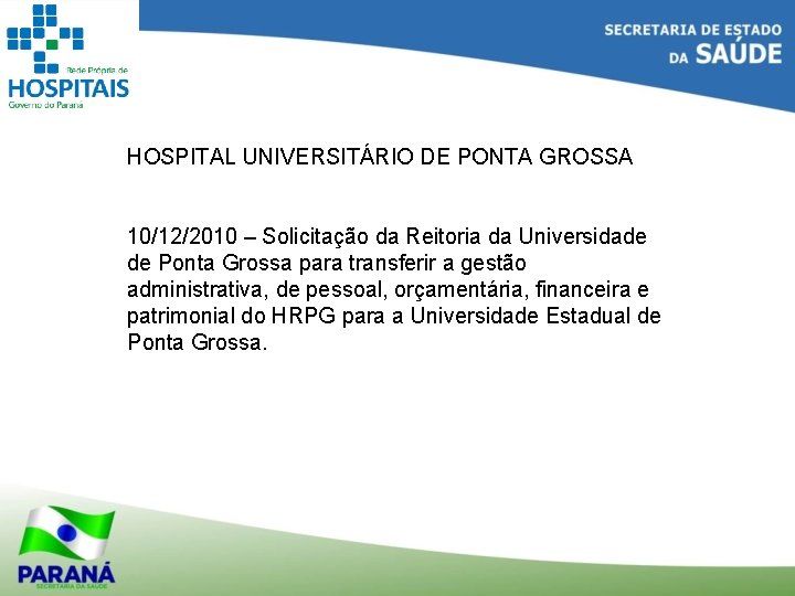 HOSPITAL UNIVERSITÁRIO DE PONTA GROSSA 10/12/2010 – Solicitação da Reitoria da Universidade de Ponta