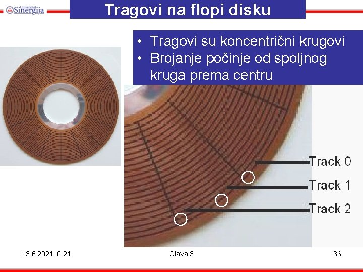 Tragovi na flopi disku • Tragovi su koncentrični krugovi • Brojanje počinje od spoljnog