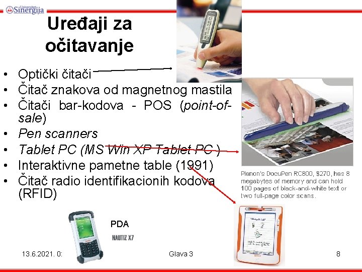 Uređaji za očitavanje • Optički čitači • Čitač znakova od magnetnog mastila • Čitači