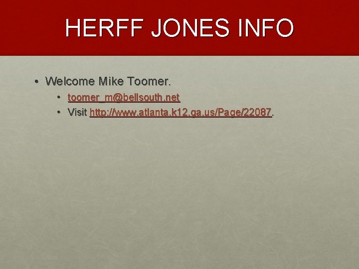 HERFF JONES INFO • Welcome Mike Toomer. • toomer_m@bellsouth. net • Visit http: //www.