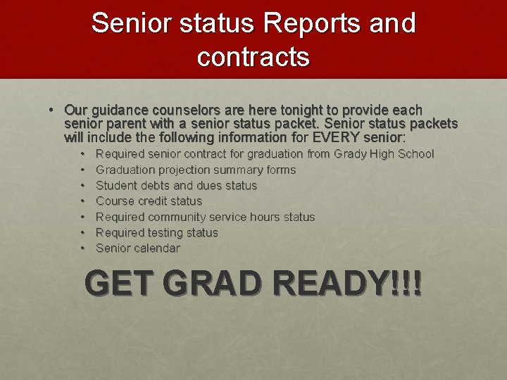Senior status Reports and contracts • Our guidance counselors are here tonight to provide