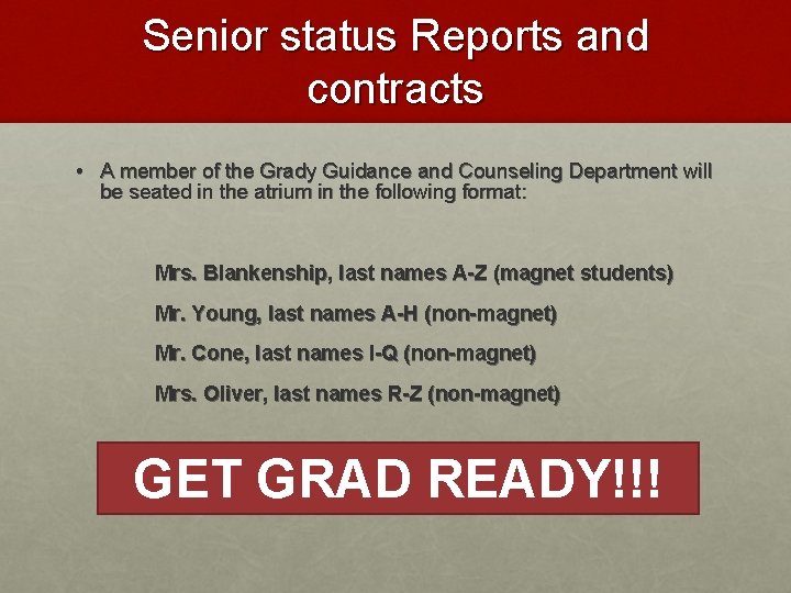 Senior status Reports and contracts • A member of the Grady Guidance and Counseling