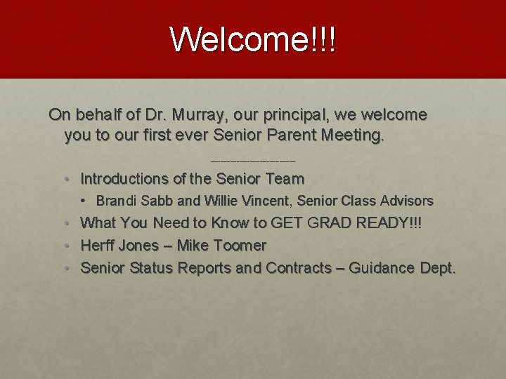 Welcome!!! On behalf of Dr. Murray, our principal, we welcome you to our first