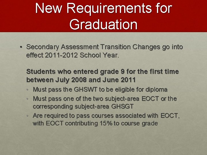 New Requirements for Graduation • Secondary Assessment Transition Changes go into effect 2011 -2012