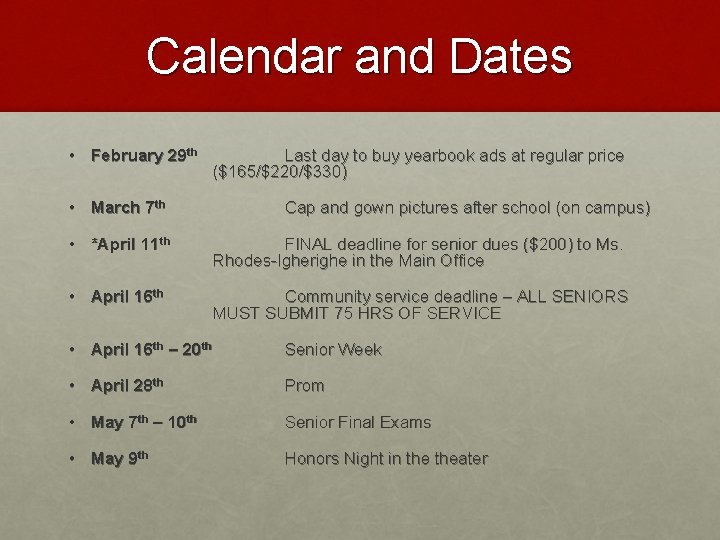 Calendar and Dates • February 29 th Last day to buy yearbook ads at