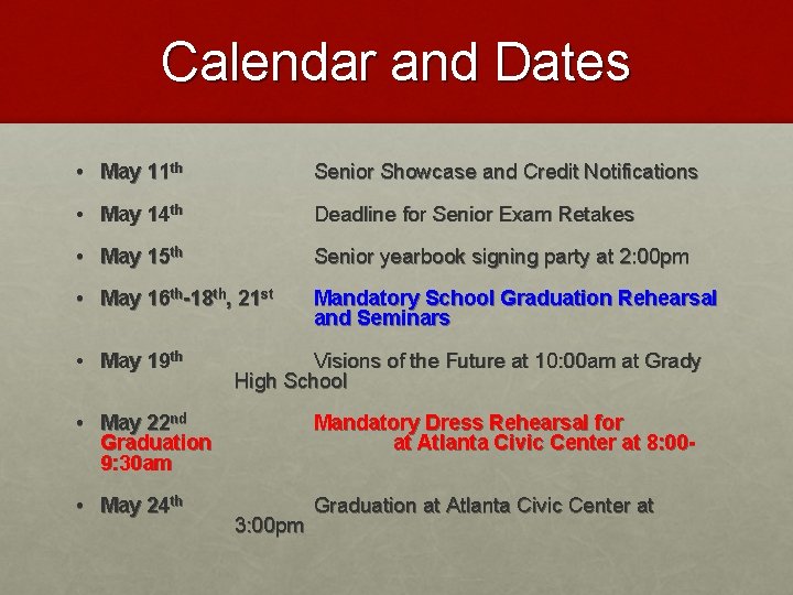 Calendar and Dates • May 11 th Senior Showcase and Credit Notifications • May