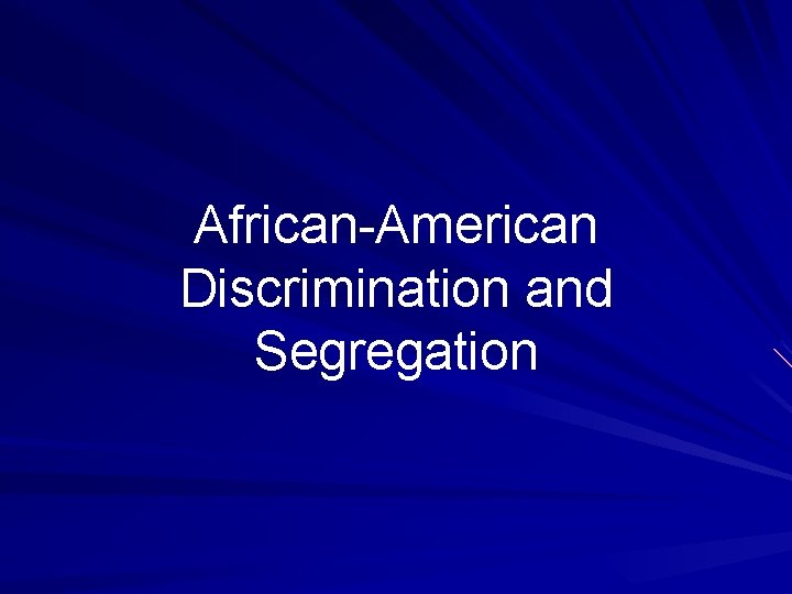 African-American Discrimination and Segregation 