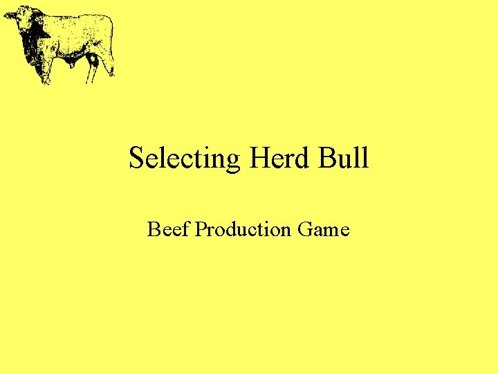 Selecting Herd Bull Beef Production Game 