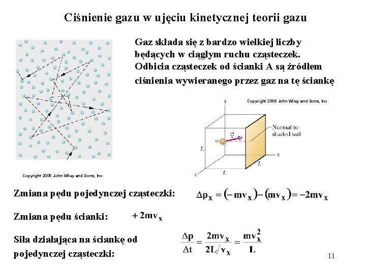 Ciśnienie gazu w ujęciu kinetycznej teorii gazu Gaz składa się z bardzo wielkiej liczby