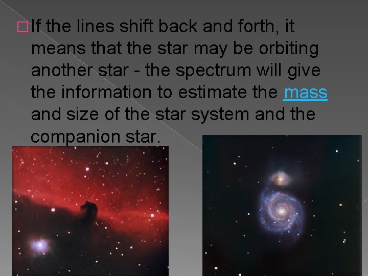 �If the lines shift back and forth, it means that the star may be