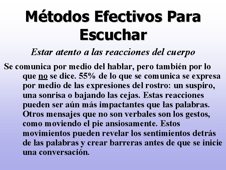 Métodos Efectivos Para Escuchar Estar atento a las reacciones del cuerpo Se comunica por