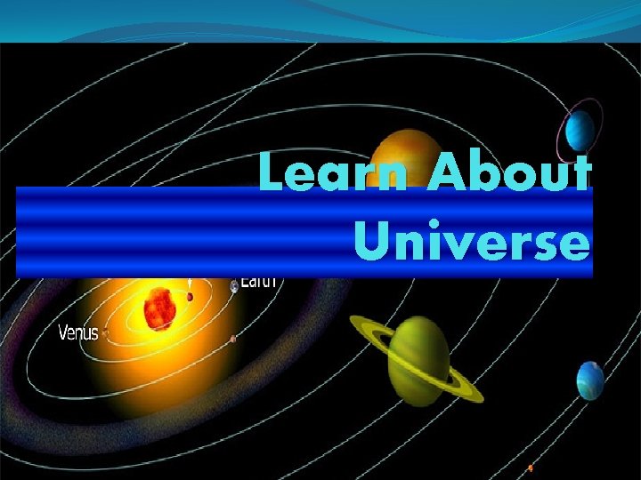 Learn About Universe 