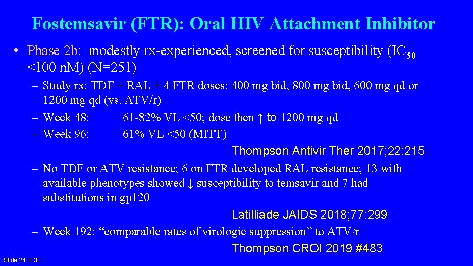 Fostemsavir (FTR): Oral HIV Attachment Inhibitor • Phase 2 b: modestly rx-experienced, screened for