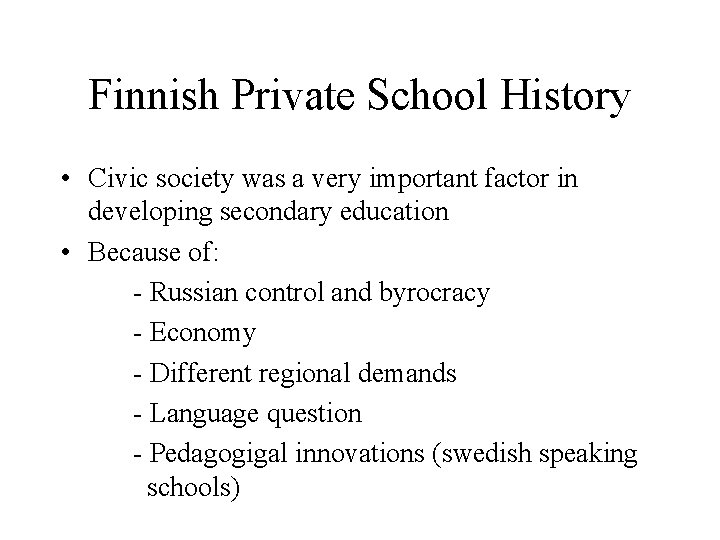 Finnish Private School History • Civic society was a very important factor in developing