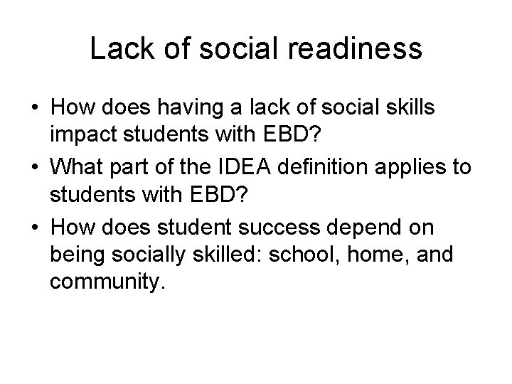 Lack of social readiness • How does having a lack of social skills impact