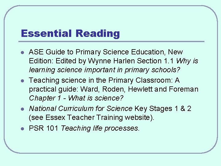 Essential Reading l l ASE Guide to Primary Science Education, New Edition: Edited by
