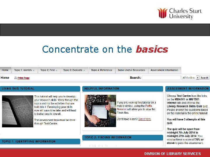 Concentrate on the basics DIVISION OF LIBRARY SERVICES 