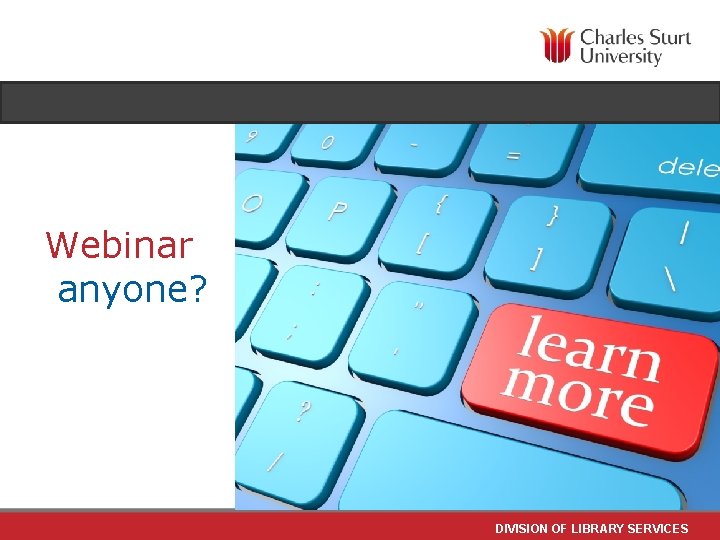 Webinar anyone? DIVISION OF LIBRARY SERVICES 