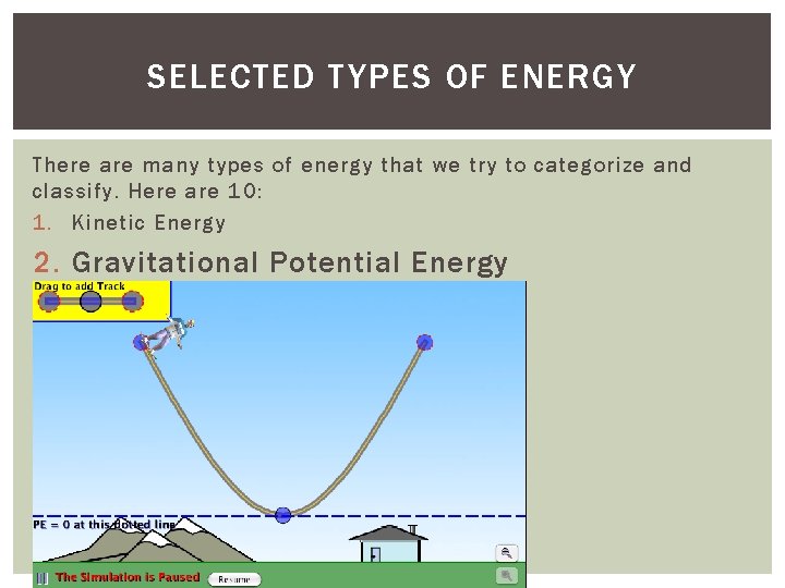 SELECTED TYPES OF ENERGY There are many types of energy that we try to