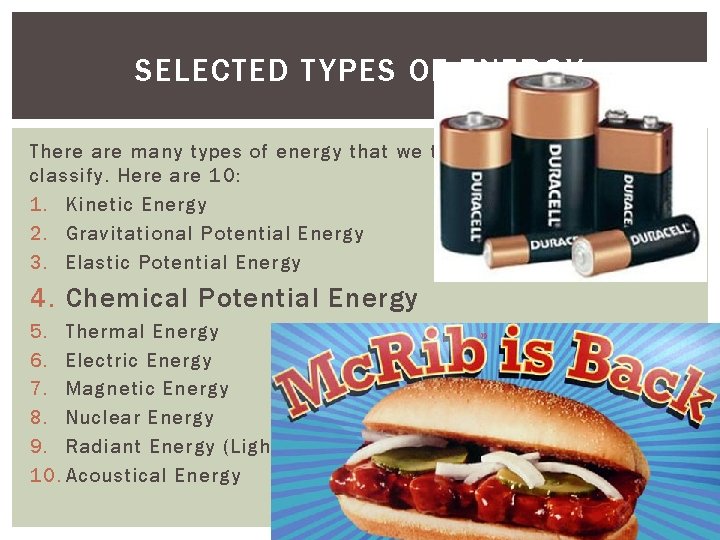 SELECTED TYPES OF ENERGY There are many types of energy that we try to