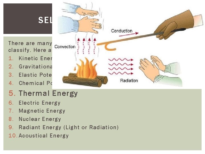 SELECTED TYPES OF ENERGY There are many types of energy that we try to