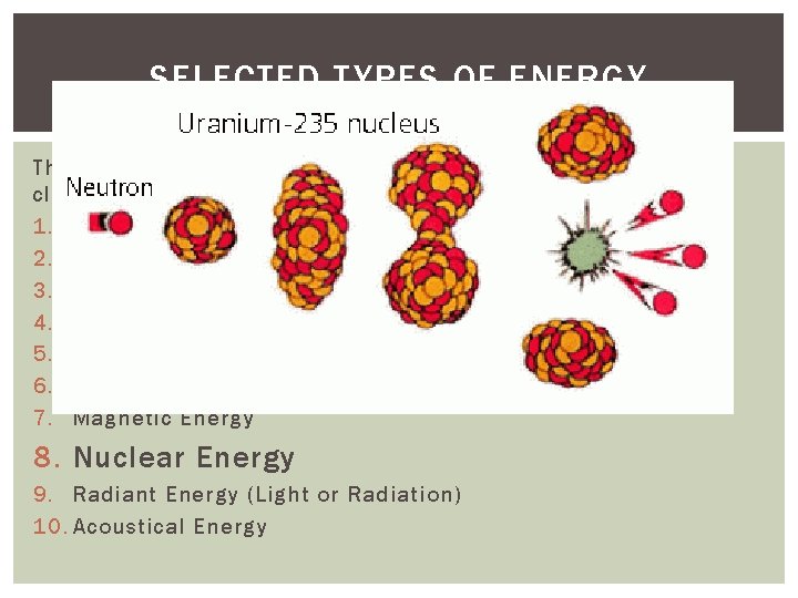 SELECTED TYPES OF ENERGY There are many types of energy that we try to