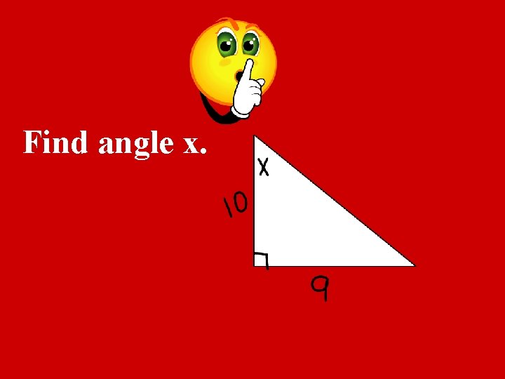 Find angle x. 