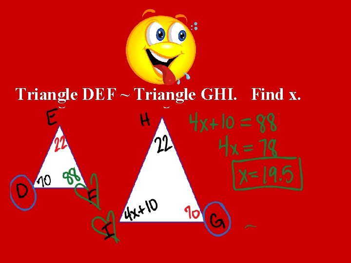 Triangle DEF ~ Triangle GHI. Find x. 