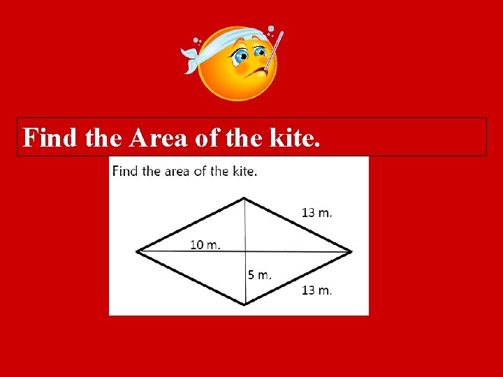 Find the Area of the kite. 