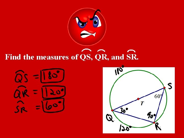 Find the measures of QS, QR, and SR. 