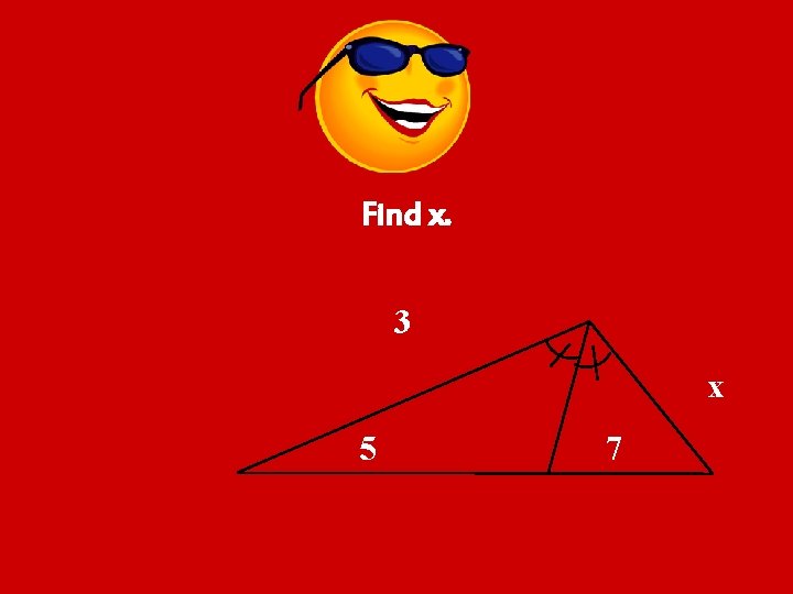 Find x. 3 x 5 7 