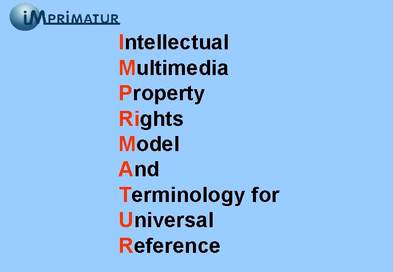 Intellectual Multimedia Property Rights Model And Terminology for Universal Reference 