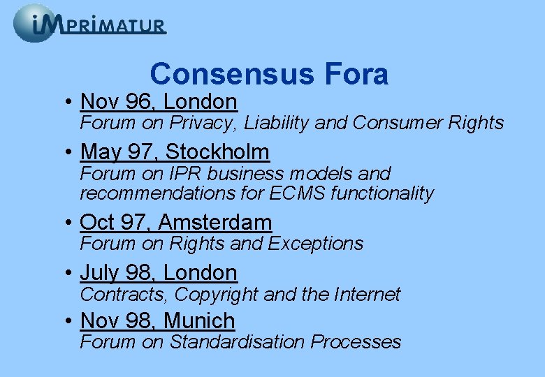 Consensus Fora • Nov 96, London Forum on Privacy, Liability and Consumer Rights •