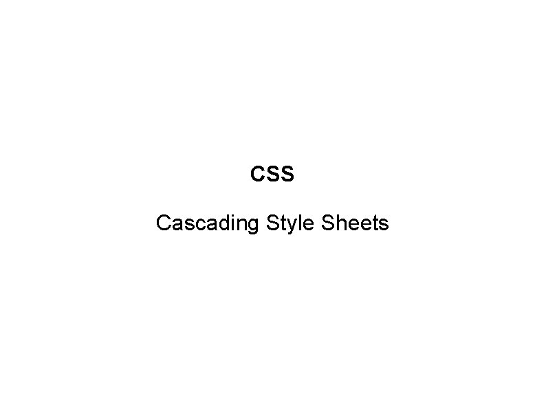 CSS Cascading Style Sheets 
