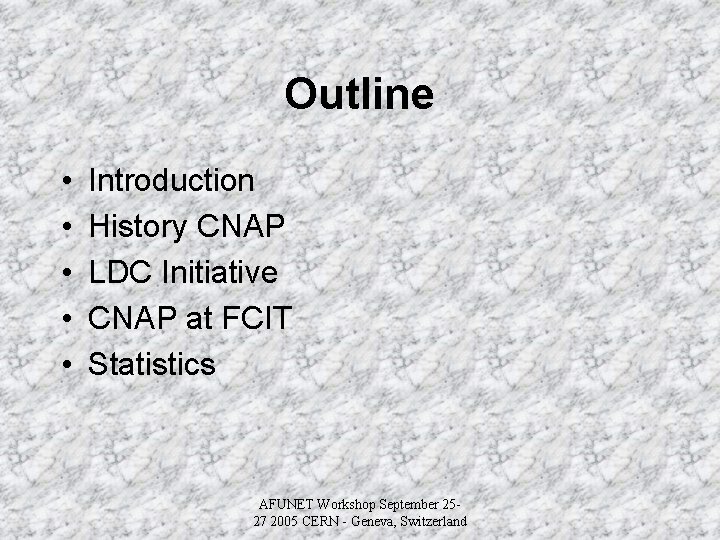 Outline • • • Introduction History CNAP LDC Initiative CNAP at FCIT Statistics AFUNET
