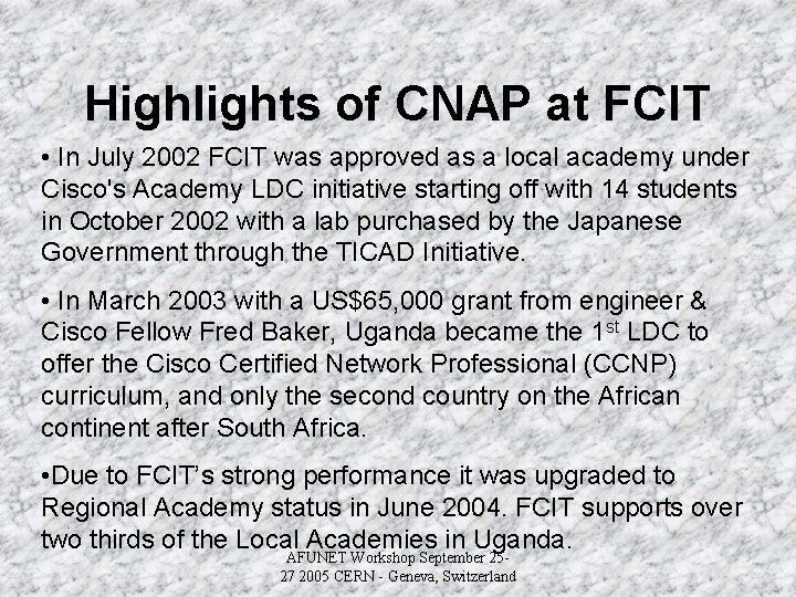 Highlights of CNAP at FCIT • In July 2002 FCIT was approved as a