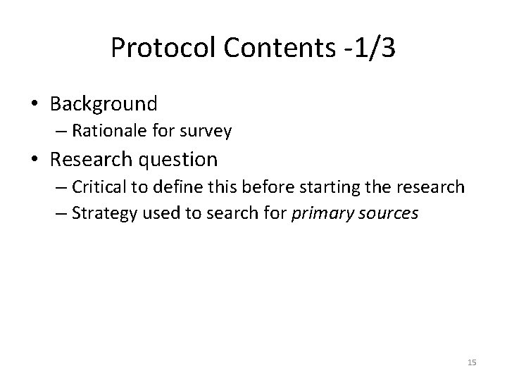 Protocol Contents -1/3 • Background – Rationale for survey • Research question – Critical