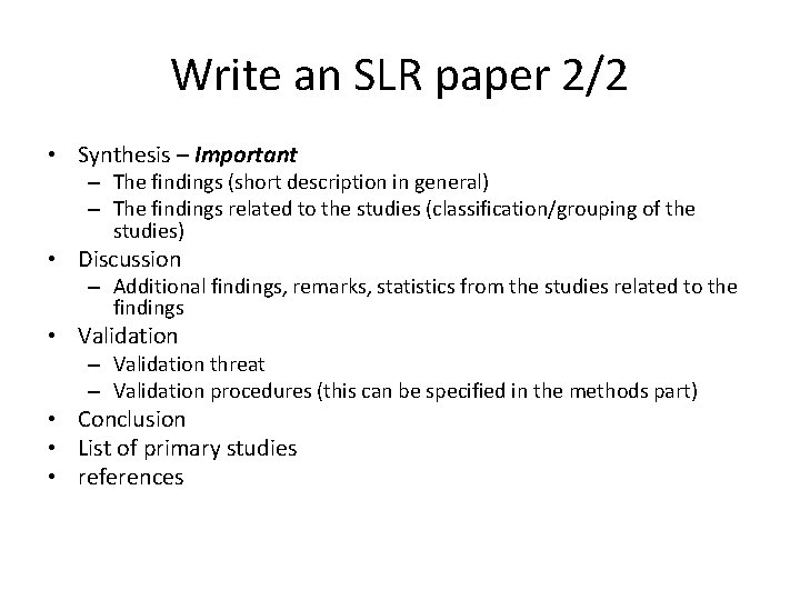 Write an SLR paper 2/2 • Synthesis – Important – The findings (short description