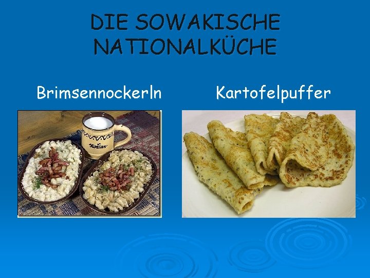 DIE SOWAKISCHE NATIONALKÜCHE Brimsennockerln Kartofelpuffer 