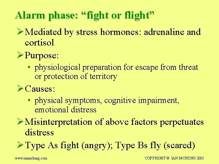 Alarm phase: “fight or flight” Ø Mediated by stress hormones: adrenaline and cortisol Ø